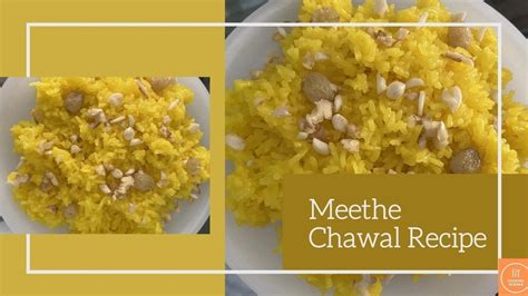 Yellow Rice Meethe Chawal Zarda Rice Sweet Pulao Sweet Rice
