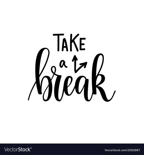 Original lyrics of let's take a break song by 2pm. Take a break lettering motivational design Vector Image