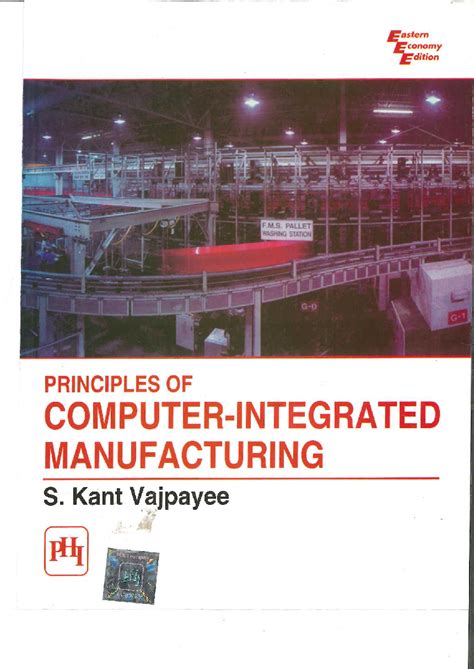 Computer integrated manufacturing (cim) encompasses the entire range of product development and manufacturing activities with all the functions cim uses a common database wherever possible and communication technologies to integrate design, manufacturing and associated business. Download Principles Of Computer-Integrated Manufacturing ...