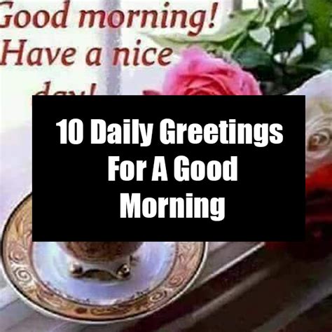 10 Daily Greetings For A Good Morning