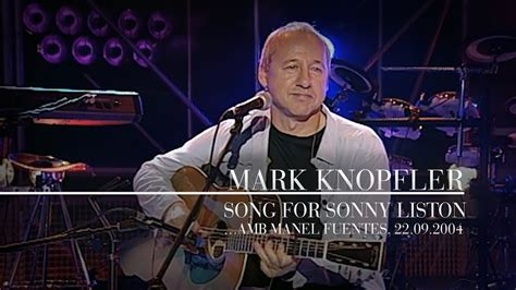 Mark Knopfler Song For Sonny Liston Amb Manel Fuentes 22092004 Youtube Music