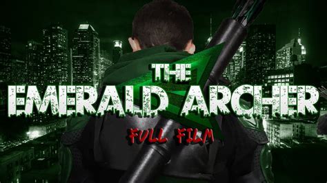 The Emerald Archer Green Arrow Fan Film Youtube