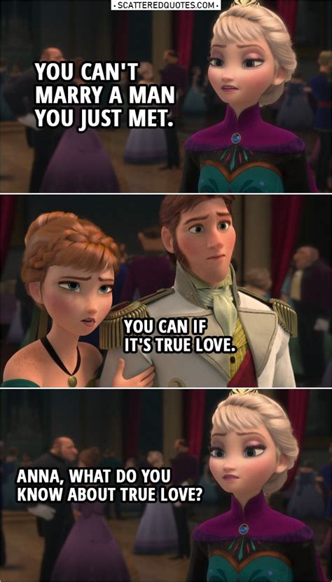 Frozen Quote Elsa You Cant Marry A Man You Just Met Anna You Can