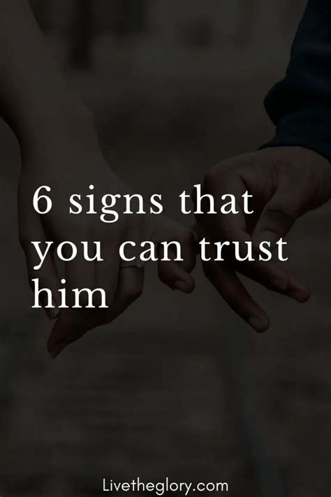 6 Signs That You Can Trust Him Live The Glory