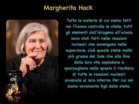 Raccolta di aforismi citazioni e frasi celebri di personaggi famosi e meno noti che abbraccia oltre xx secoli di storia. E' morta Margherita Hack