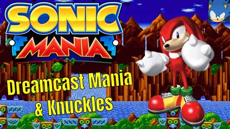 Sonic Mania Dreamcast Mania Knuckles Youtube