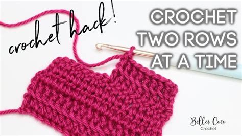 Crochet 2 Rows At The Same Time Crochet Hack Bella Coco Crochet