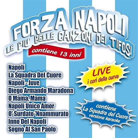 Forza Napoli Le Più Belle Canzoni Dei Tifosi By La Curva On Amazon