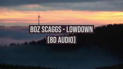 Boz Scaggs Lowdown 8d Audio Youtube