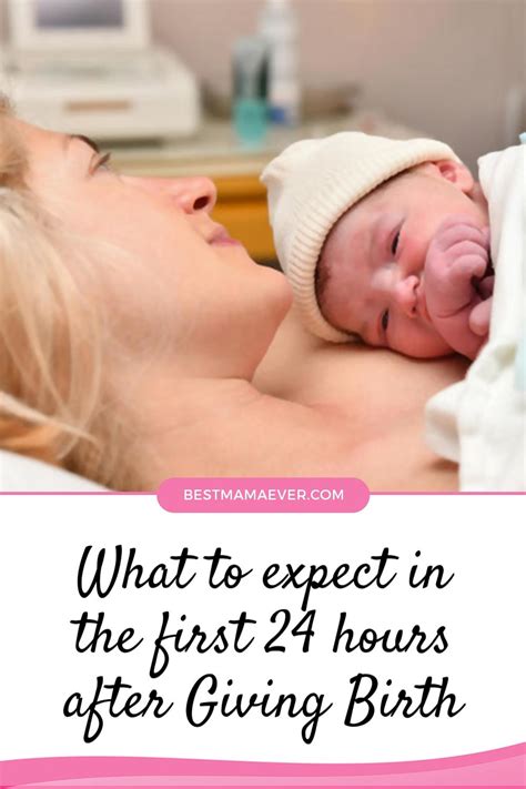 What To Expect In The First 24 Hours After Giving Birth In 2021 After