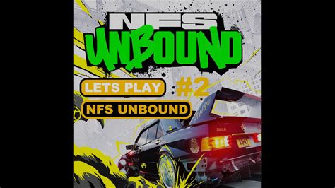 Lets Play Need For Speed Unbound 2 Youtube