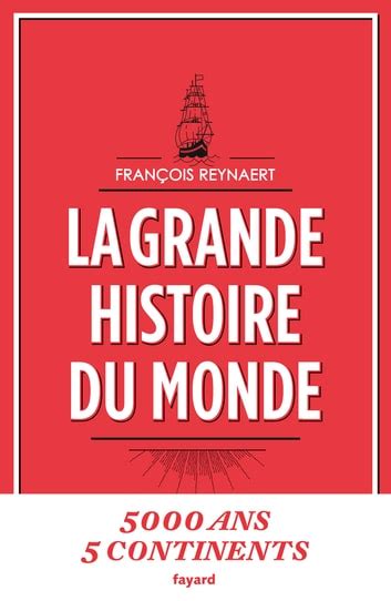 La Grande Histoire Du Monde Ebook De François Reynaert Epub Livre