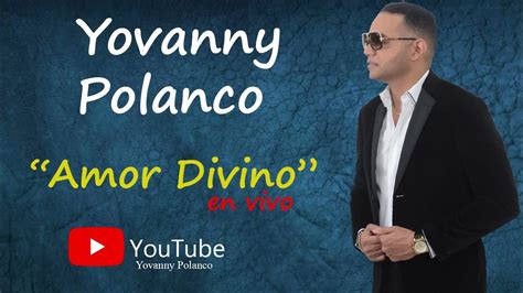 Yovanny Polanco Amor Divino En Vivo Youtube
