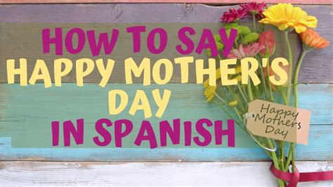 Follow this link to find out the method that we use at the spring. How Do You Say 'Happy Mother's Day' In Spanish - YouTube
