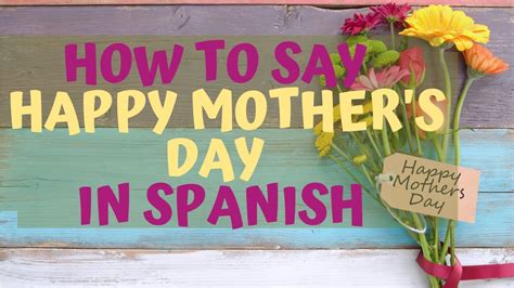 How do you say this in spanish (mexico)? How Do You Say 'Happy Mother's Day' In Spanish - YouTube