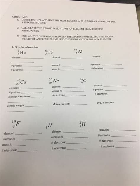 Accurately calculate the average atomic mass of an element given the atomic mass of each isotope and its abundancy. Solved: OBJECTIVES: DEFINE ISOTOPE AND GIVE THE MASS NUMBE ...