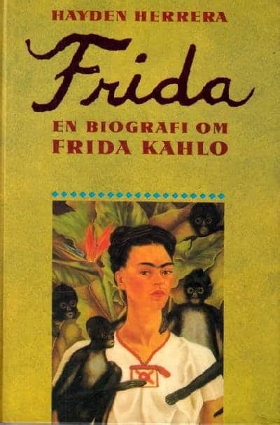 F Frida En Biografi Om Frida Kahlo Af Kahlo Frida Herrera Hayden