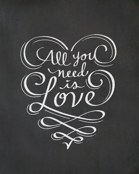 All You Need Is Love Chalkboard Chalkboard Art Quotes Chalkboard Art