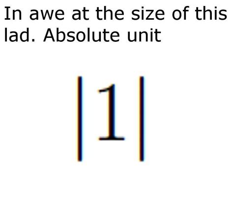 The Og Absolute Unit Rabsoluteunits