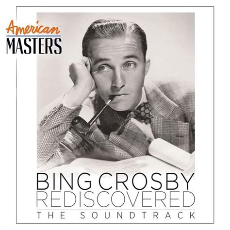 Bing Crosby Bing Crosby Rediscovered The Soundtrack Lyrics And Tracklist Genius