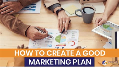 How To Create A Good Marketing Plan Fesyk Marketing