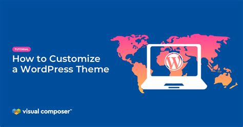 How To Customize A Wordpress Theme 3 Ways