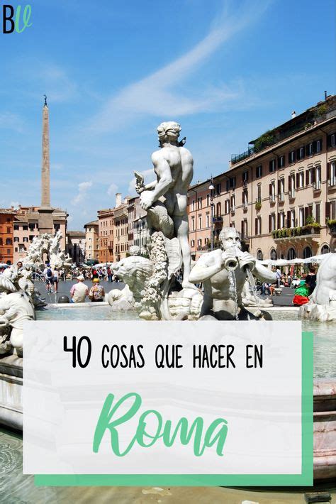 40 Cosas Que Hacer En Roma Lo Imprescindible Viajar A Roma Viajar A