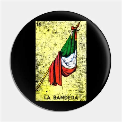 La Bandera Mexican Loteria Bingo Card Loteria Pin Teepublic