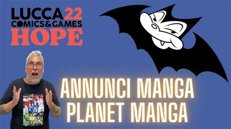 I Migliori Annunci Planet Manga A Lucca Comics 2022 Youtube