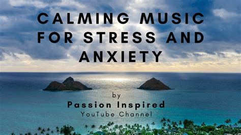 Calming Music For Stress And Anxiety Youtube