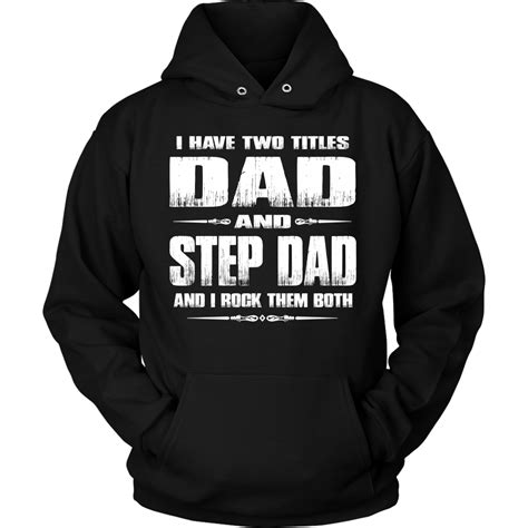 I Have Two Titles Dad And Step Dad And I Rock Them Both Step Dad