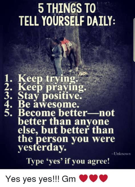 5 Things To Tell Yourself Daily 1 Keep Trying 2 Keep Praying 3 S Tay Positive 4 Be àwesome 5