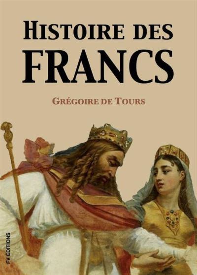 Histoire Des Francs Version Intégrale Ebook Epub Grégoire De