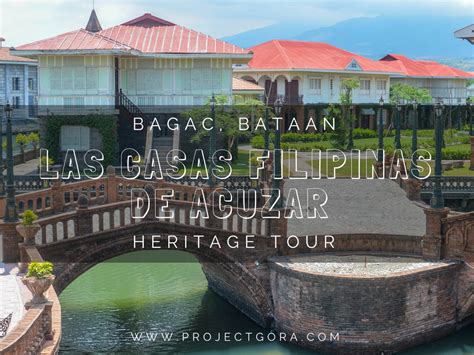 Project Gora Heritage Tour Of Las Casas Filipinas De Acuzar In Bagac