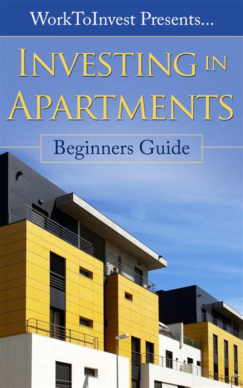Investing In Apartments A Beginners Guide Work To Invest