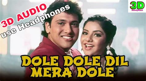 Bole Bole Dil Mera Bole 3d Audio Song Shola Aur Shabnam Govinda And Divya Bharati Sandy3d