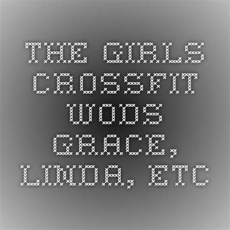 The Girls Crossfit Wods Grace Linda Etc Wod Crossfit