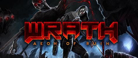 3d Realms Presenta Wrath Aeon Of Ruin Un Shooter Desarrollado Con La