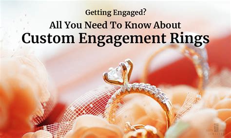 Getting Engaged All You Need To Know About Custom Engagement Rings