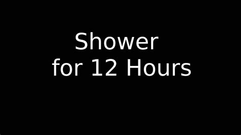 12 hour power shower 1080p hd youtube