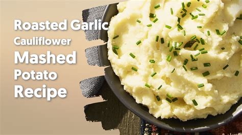 Roasted Garlic Cauliflower Mashed Potatoes Recipe Borja Pt