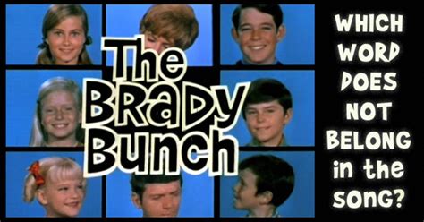 Can You Find The One Word That Is Not In The Brady Bunch Theme Song