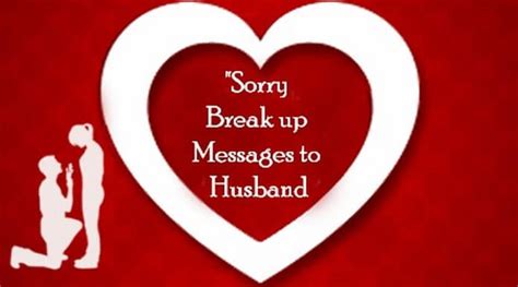 Sorry Break Up Messages To Husband