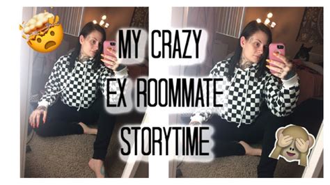 Storytime My Crazy Ex Roommate Mariah Mclean Youtube
