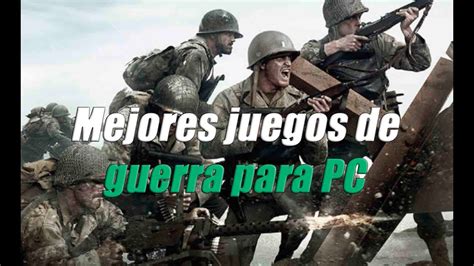 Los 7 Mejores Juegos De Guerra Para Pc Youtube