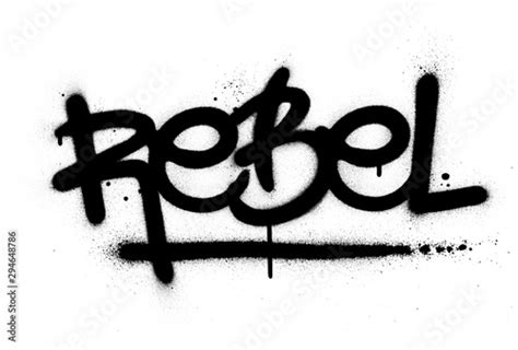 Graffiti Rebel Word Sprayed In Black Over White Buy This Stock Vector And Explore Similar