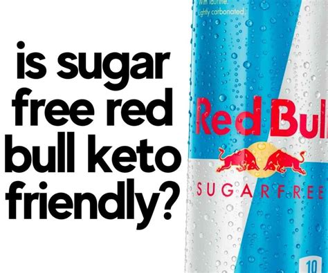 is sugar free red bull keto friendly 5 things to know