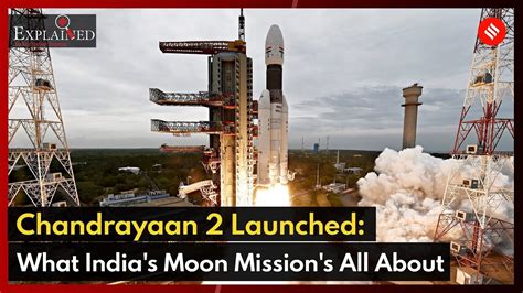 Chandrayaan 2 Launched What Indias Moon Missions All About Youtube