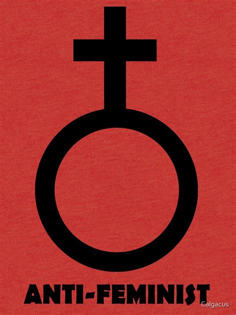 Anti Feminist T Shirt By Calgacus Redbubble