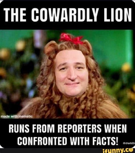 The Cowardly Lion Runs From Reporters When Confronted With Facts Ifunny